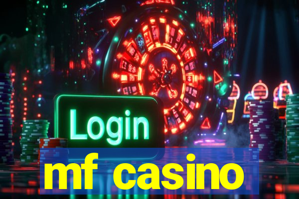 mf casino